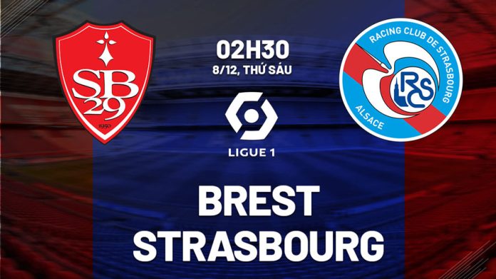 Nhận định bóng đá Brest vs Strasbourg, 02h30 ngày 8/12: Khách tiếp tục đánh rơi điểm