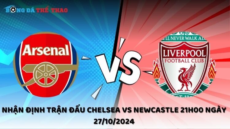 Nhận định trận đấu Arsenal vs Liverpool 23h30 ngày 27/10/2024 1 Nhận định Arsenal vs Liverpool 27/10/2024