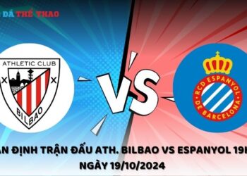 Ath. Bilbao vs Espanyol ngày 19/10/2024