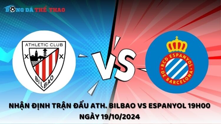 Nhận định trận đấu Ath. Bilbao vs Espanyol 19h00 ngày 19/10/2024 1 Ath. Bilbao vs Espanyol ngày 19/10/2024