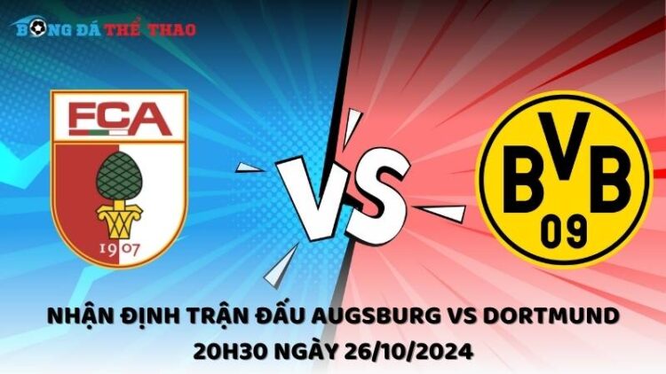 Nhận định trận đấu Augsburg vs Dortmund 20h30 ngày 26/10/2024 1 Nhận định Augsburg vs Dortmund 26/10/2024