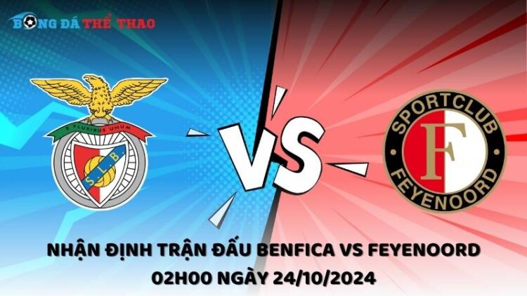Nhận định trận đấu Benfica vs Feyenoord 02h00 ngày 24/10/2024 1 Nhận định Benfica vs Feyenoord 24/10/2024
