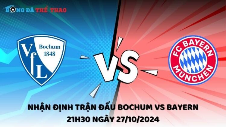 Nhận định trận đấu Bochum vs Bayern 21h30 ngày 27/10/2024 1 Nhận định Bochum vs Bayern 27/10/2024