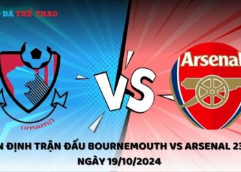 Nhận định Bournemouth vs Arsenal 19/10/2024
