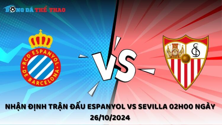 Nhận định trận đấu Espanyol vs Sevilla 02h00 ngày 26/10/2024 1 Nhận định Espanyol vs Sevilla 26/10/2024