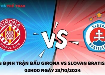 Nhận định Girona vs Slovan Bratislava 23/10/2024