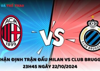 Nhận định Milan vs Club Brugge 22/10/2024