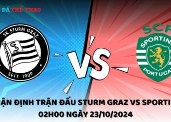 Nhận định Sturm Graz vs Sporting 23/10/2024