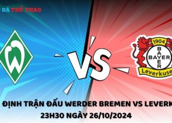 Nhận định Werder Bremen vs Leverkusen 26/10/2024