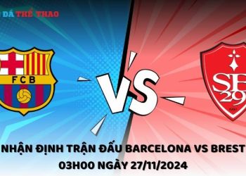 Nhận định Barcelona vs Brest ngày 27/11/2024