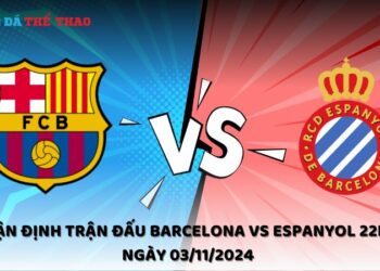 Nhận định Barcelona vs Espanyol 03/11/2024
