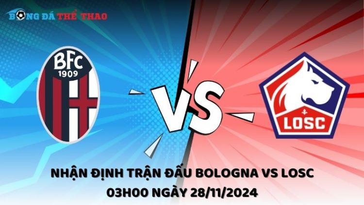 Nhận định trận đấu Bologna vs LOSC 03h00 ngày 28/11/2024 1 Nhận định Bologna vs LOSC ngày 28/11/2024