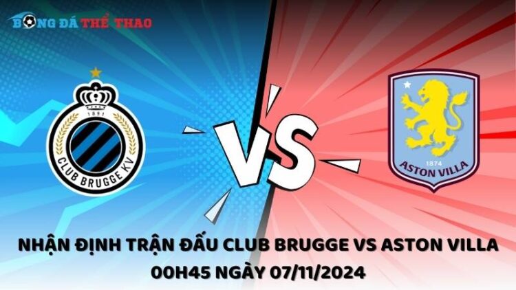 Nhận định trận đấu Club Brugge vs Aston Villa 00h45 ngày 07/11/2024 1 Nhận định Club Brugge vs Aston Villa 07/11/2024