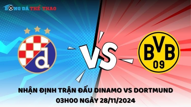 Nhận định trận đấu Dinamo vs Dortmund 03h00 ngày 28/11/2024 1 Nhận định Dinamo vs Dortmund ngày 28/11/2024