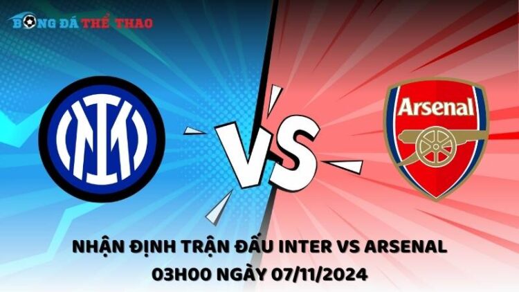 Nhận định trận đấu Inter vs Arsenal 03h00 ngày 07/11/2024 1 Nhận định Inter vs Arsenal 07/11/2024