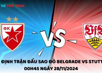 Nhận định Sao Đỏ Belgrade vs Stuttgart ngày 28/11/2024