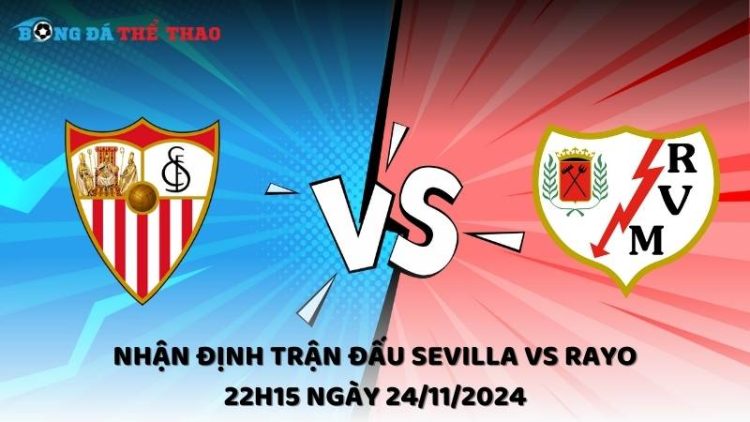 Nhận định trận đấu Sevilla vs Rayo 22h15 ngày 24/11/2024 1 Nhận định Sevilla vs Rayo 24/11/2024