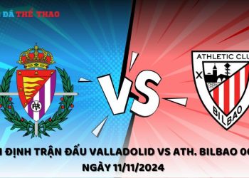 Nhận định Valladolid vs Ath. Bilbao 11/11/2024