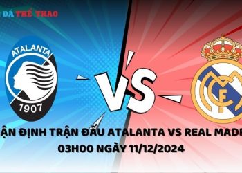 Nhận định Atalanta vs Real Madrid ngày 11/12/2024