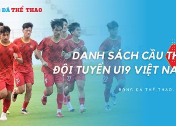 Danh sách cầu thủ đội tuyển U19 Việt Nam tham dự giải Đông Nam Á 2024