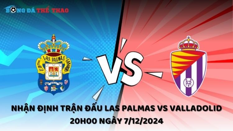 Nhận định trận đấu Las Palmas vs Valladolid 20h00 ngày 7/12/2024 1 Nhận định Las Palmas vs Valladolid ngày 7/12/2024