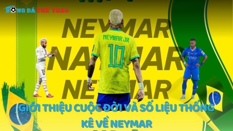 Giới thiệu cuộc đời và số liệu thống kê về Neymar 1 số liệu thống kê về Neymar