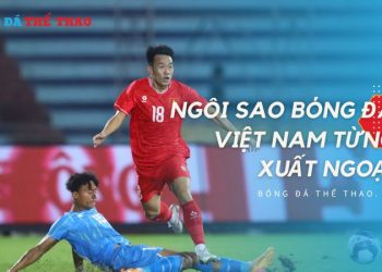 Các ngôi sao bóng đá Việt Nam từng xuất ngoại và dấu ấn khó quên